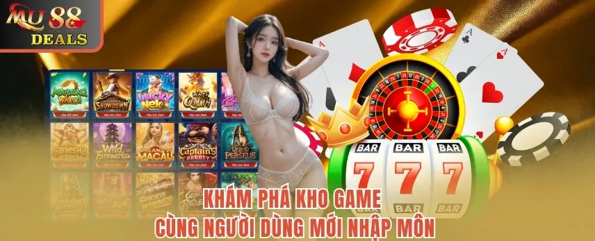 Mu88 Khám phá kho game cùng người dùng mới nhập môn