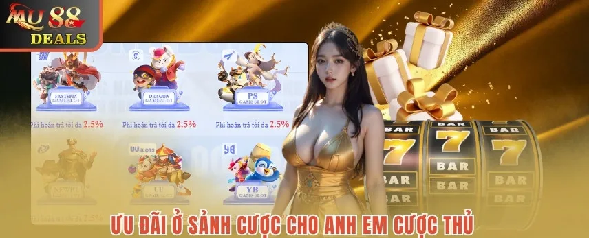 Nổ Hũ MU88 - Tham Gia Cá Cược Slot Game Hấp Dẫn Nhận Jackpot Ưu đãi ở sảnh cược cho anh em cược thủ