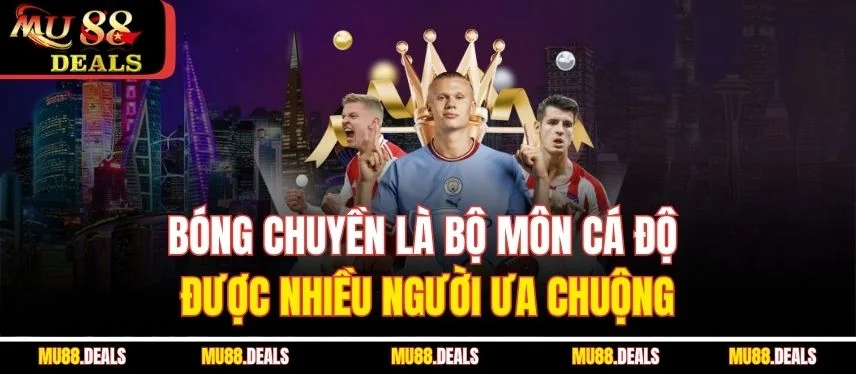 Cá Cược Bóng Chuyền MU88: Sân Chơi Đỉnh Cao Cho Hội Viên Bóng chuyền là bộ môn cá độ được nhiều người ưa chuộng