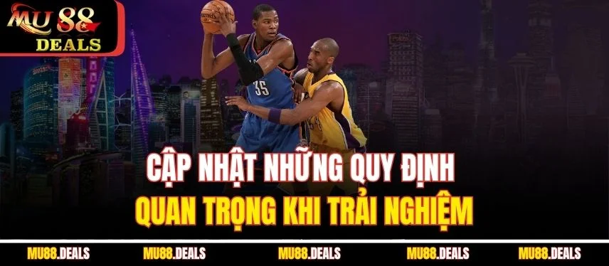 Bóng Rổ - Loại Hình Cá Cược Trực Tuyến Hút Khách Hàng Đầu Cập nhật những quy định quan trọng khi trải nghiệm