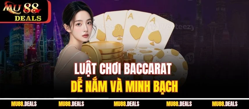 Luật Chơi Và Kinh Nghiệm Baccarat Đỉnh Cao Cùng Mu88 Luật chơi Baccarat dễ nắm và minh bạch
