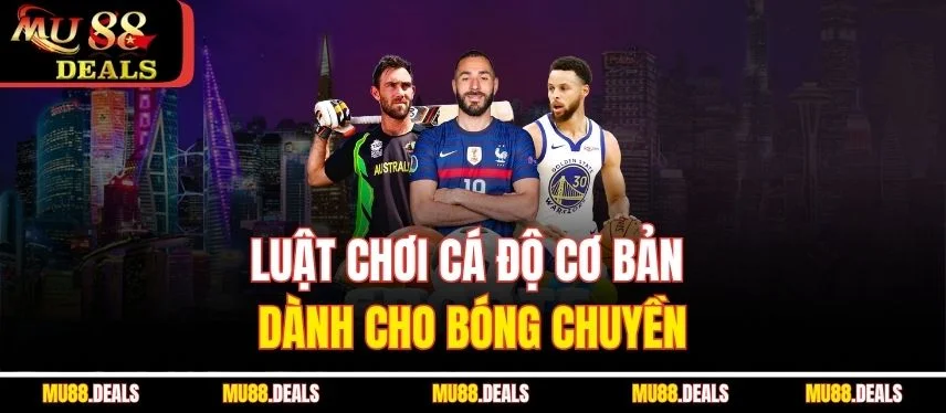 Cá Cược Bóng Chuyền MU88: Sân Chơi Đỉnh Cao Cho Hội Viên Luật chơi cá độ cơ bản dành cho bóng chuyền