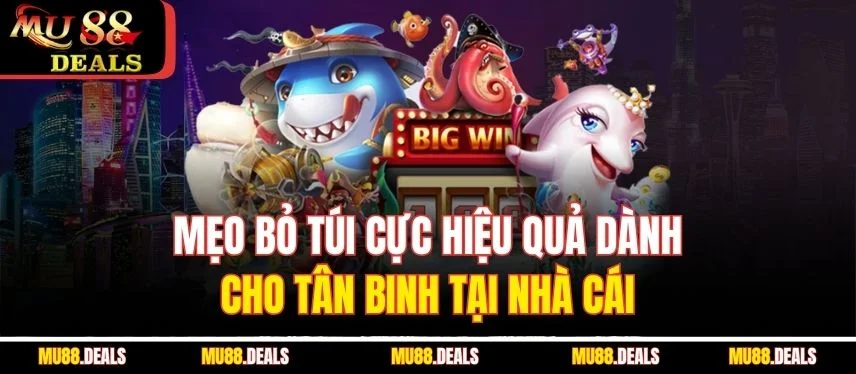 Bắn Cá Đại Dương Mu88 – Mẹo Chơi Và Chiến Lược Hiệu Quả Mẹo bỏ túi cực hiệu quả dành cho tân binh tại nhà cái