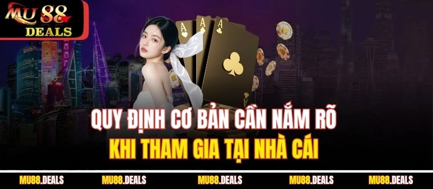 Sâm Lốc Tại MU88 – Trải Nghiệm Với Chiến Thuật Phong Phú Quy định cơ bản cần nắm rõ khi tham gia tại nhà cái